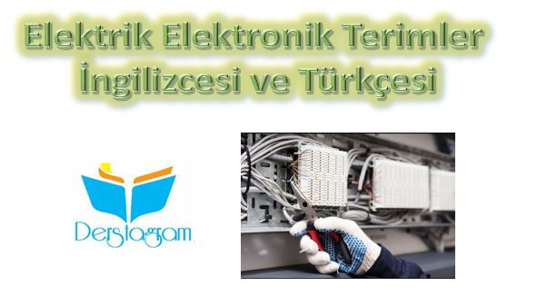 Elektrik Elektronik İngilizcesi Öğren | Elektronik Terimler Türkçesi